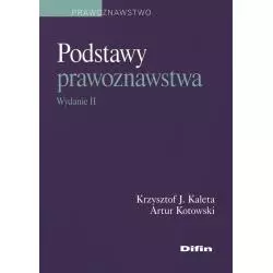 PODSTAWY PRAWOZNAWSTWA Krzysztof Kaleta, Artur Kotowski - Difin