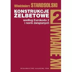 KONSTRUKCJE ŻELBETOWE WEDŁUG EUROKODU 2 I NORM ZWIĄZANYCH 2 Włodzimierz Starosolski - PWN