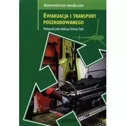 EWAKUACJA I TRANSPORT POSZKODOWANEGO - Górnicki Wydawnictwo Medyczne