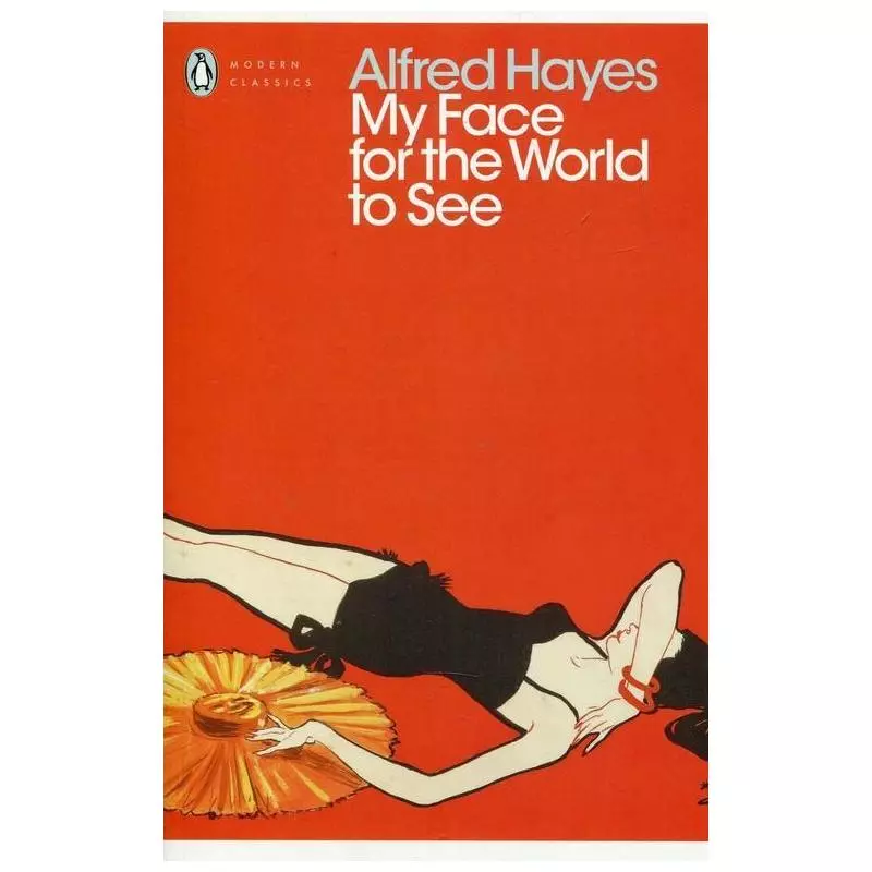 MY FACE FOR THE WORLD TO SEE Alfred Hayes - Penguin Books