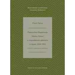 POWSZECHNA ORGANIZACJA SŁUŻBA POLSCE W WOJEWÓDZTWIE GDAŃSKIM W LATACH 1948-1955 Paweł Śpica - Wydawnictwo Uniwersytet...