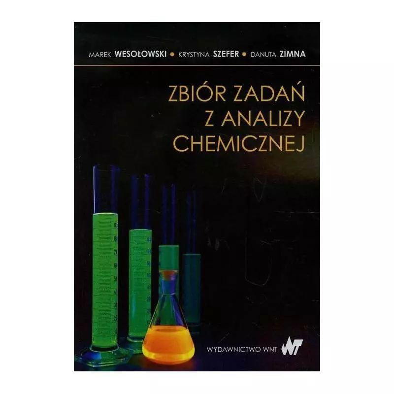 ZBIÓR ZADAŃ Z ANALIZY CHEMICZNEJ Marek Wesołowski - WNT