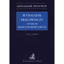 WYNALAZEK PRACOWNICZY STUDIUM PRAWNOPORÓWNAWCZE Julia Chlebny - C.H. Beck