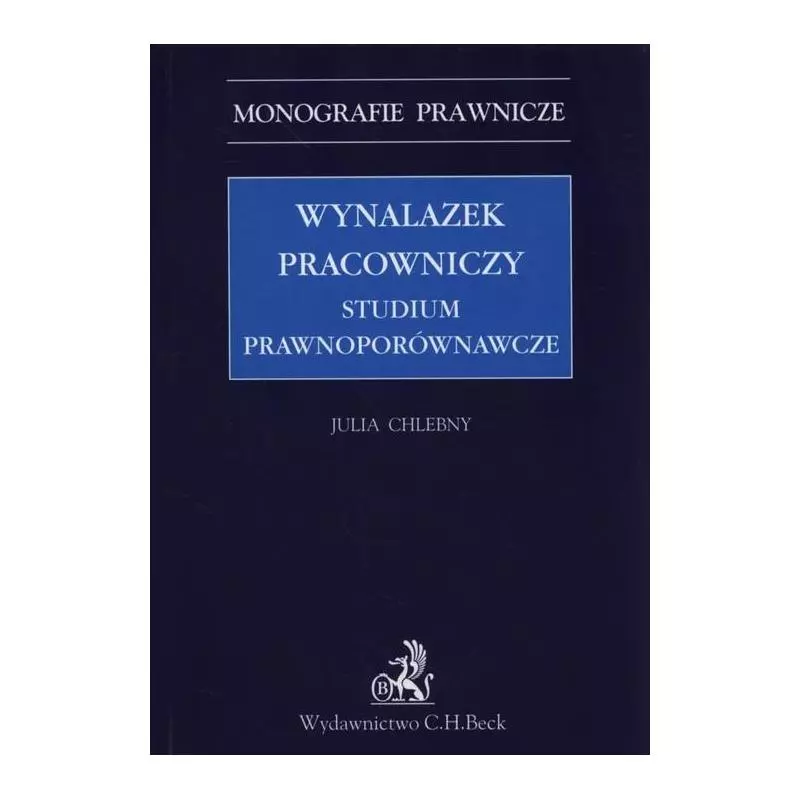 WYNALAZEK PRACOWNICZY STUDIUM PRAWNOPORÓWNAWCZE Julia Chlebny - C.H. Beck
