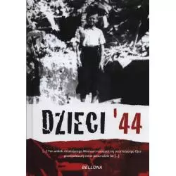 DZIECI 44. WSPOMNIENIA DZIECI POWSTAŃCZEJ WARSZAWY Jerzy Mirecki - Bellona