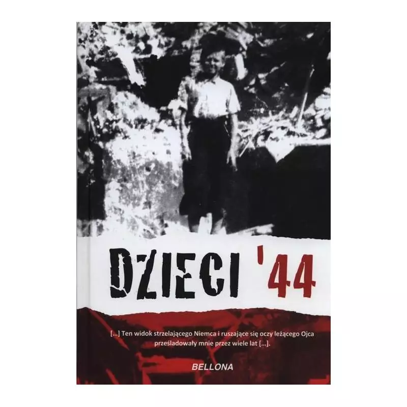 DZIECI 44. WSPOMNIENIA DZIECI POWSTAŃCZEJ WARSZAWY Jerzy Mirecki - Bellona