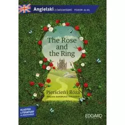 PIERŚCIEŃ I RÓŻA THE ROSE AND THE RING ADAPTACJA ANGIELSKI Z ĆWICZENIAMI POZIOM A2-B1William Makepeace - Edgard