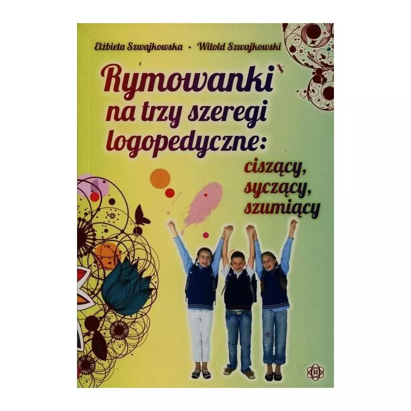 RYMOWANKI NA TRZY SZEREGI LOGOPEDYCZNE: CISZĄCY, SYCZĄCY, SZUMIĄCY Elżbieta Szwajkowska, Witold Szwajkowski - Harmonia