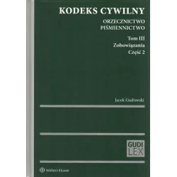 KODEKS CYWILNY ORZECZNICTWO PIŚMIENNICTWO 3 ZOBOWIĄZANIA 2 Jacek Gudowski - Wolters Kluwer