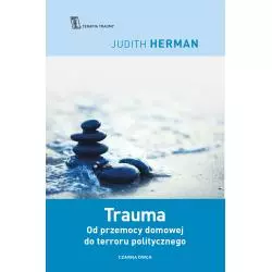 TRAUMA OD PRZEMOCY DOMOWEJ DO TERRORU POLITYCZNEGO Judith Herman - Czarna Owca