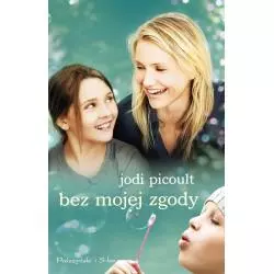 BEZ MOJEJ ZGODY Jodi Picoult - Prószyński Media