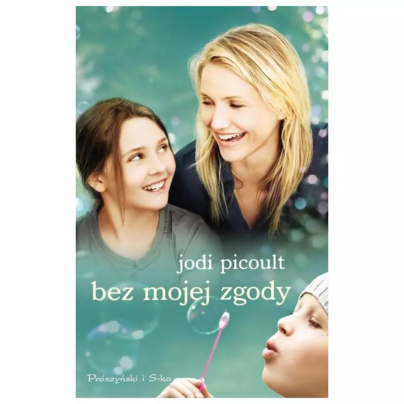 BEZ MOJEJ ZGODY Jodi Picoult - Prószyński Media