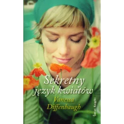 SEKRETNY JĘZYK KWIATÓW Vanessa Diffenbaugh - Świat Książki