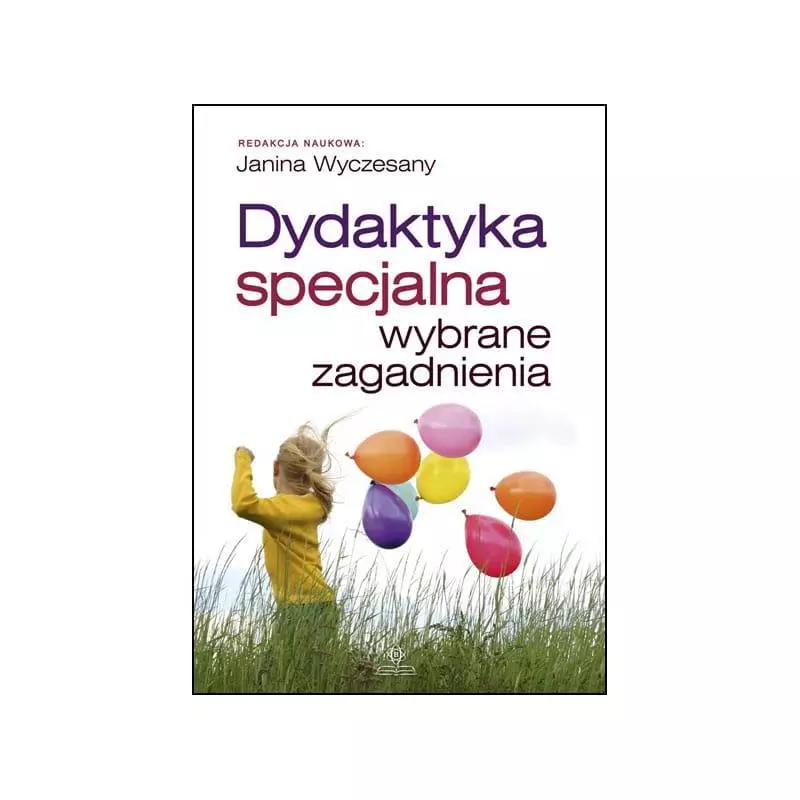 DYDAKTYKA SPECJALNA WYBRANE ZAGADNIENIA Janina Wyczesany - Harmonia