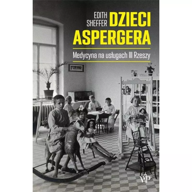 DZIECI ASPERGERA Edith Sheffer - Poznańskie