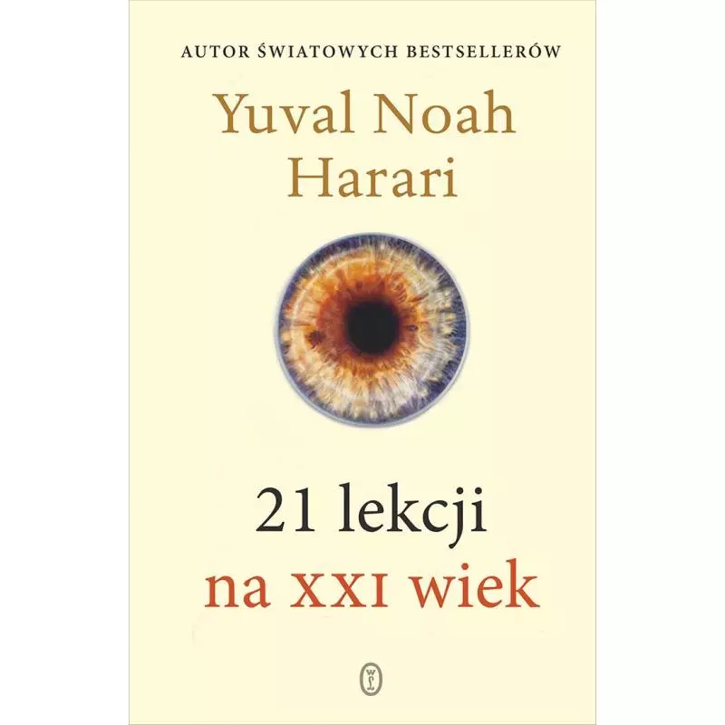 21 LEKCJI NA XXI WIEK Yuval Noah Harari - Wydawnictwo Literackie