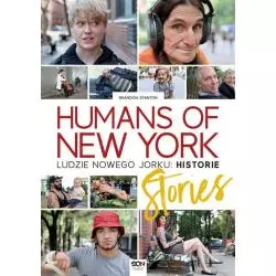 HUMANS OF NEW YORK. LUDZIE Z NOWEGO YORKU HISTORIE Brandon Stanton - Sine Qua Non