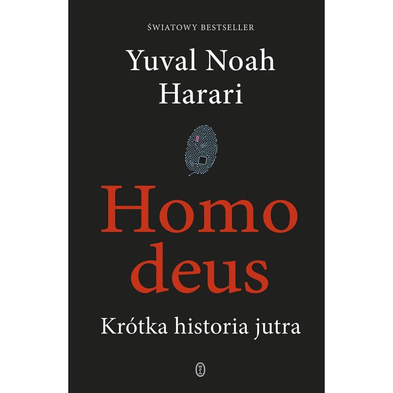 HOMO DEUS. KRÓTKA HISTORIA JUTRA