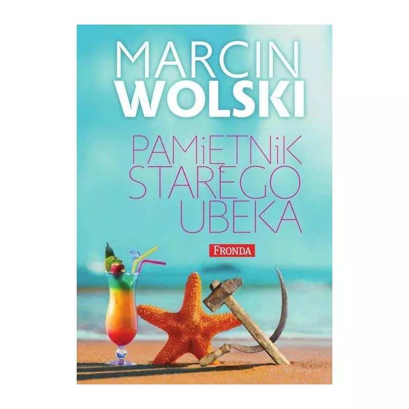 PAMIĘTNIK STAREGO UBEKA Marcin Wolski - Fronda