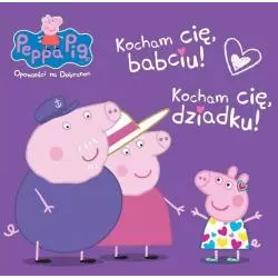 ŚWINKA PEPPA KOCHAM CIĘ BABCIU I DZIADKU OPOWIEŚCI NA DOBRANOC - Media Service Zawada