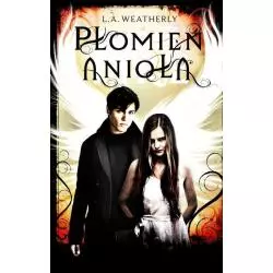 PŁOMIEŃ ANIOŁA 2 L.A. Weatherly - Świat Książki