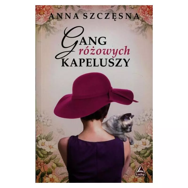 GANG RÓŻOWYCH KAPELUSZY Anna Szczęsna - Lucky