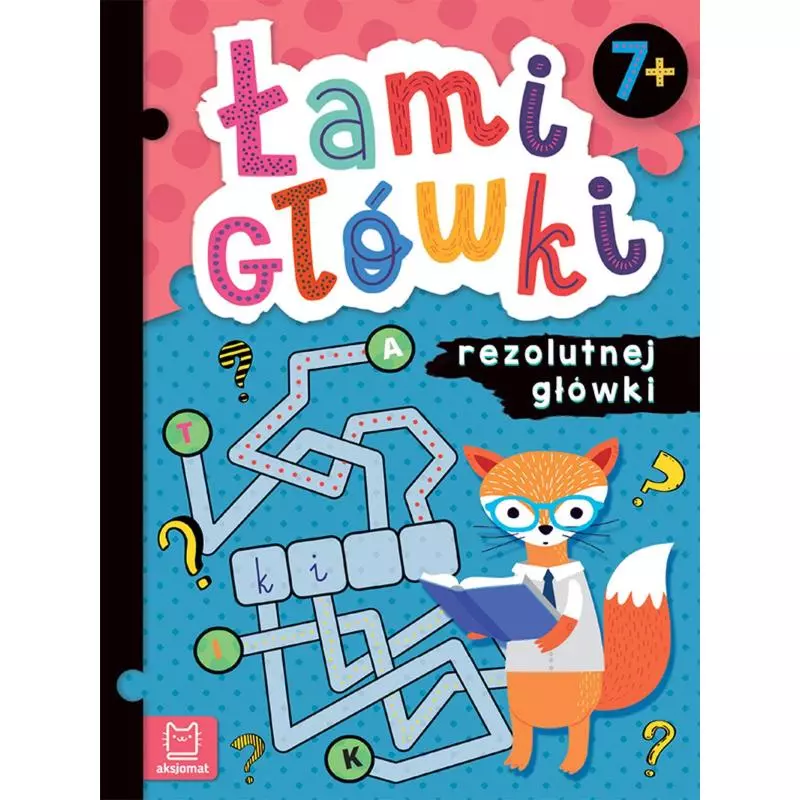 ŁAMIGŁÓWKI REZOLUTNEJ GŁÓWKI 7+ - Aksjomat