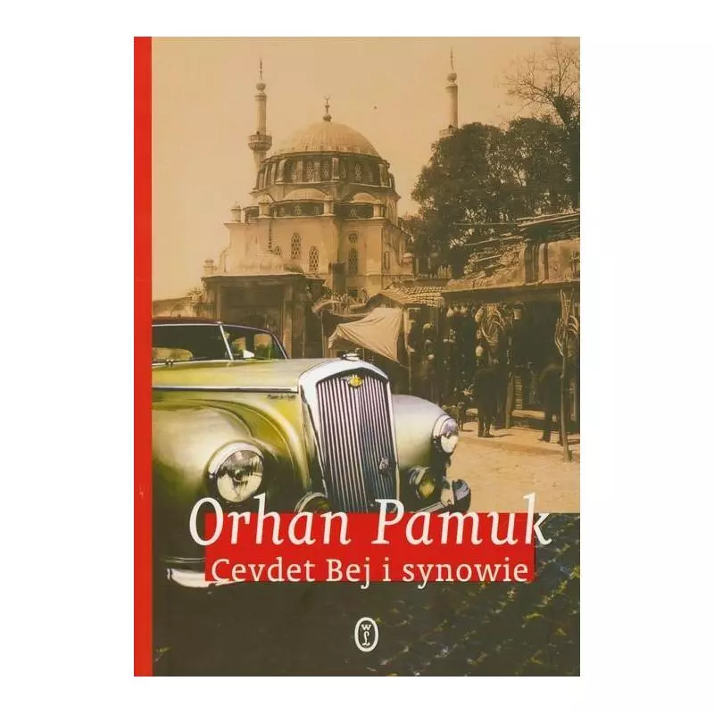 CEVDET BEJ I SYNOWIE Orhan Pamuk - Wydawnictwo Literackie