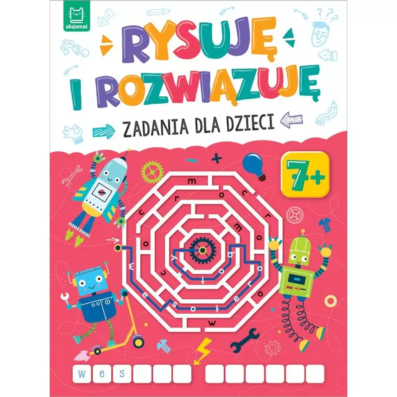 RYSUJĘ I ROZWIĄZUJĘ ZADANIA DLA DZIECI 7+ - Aksjomat