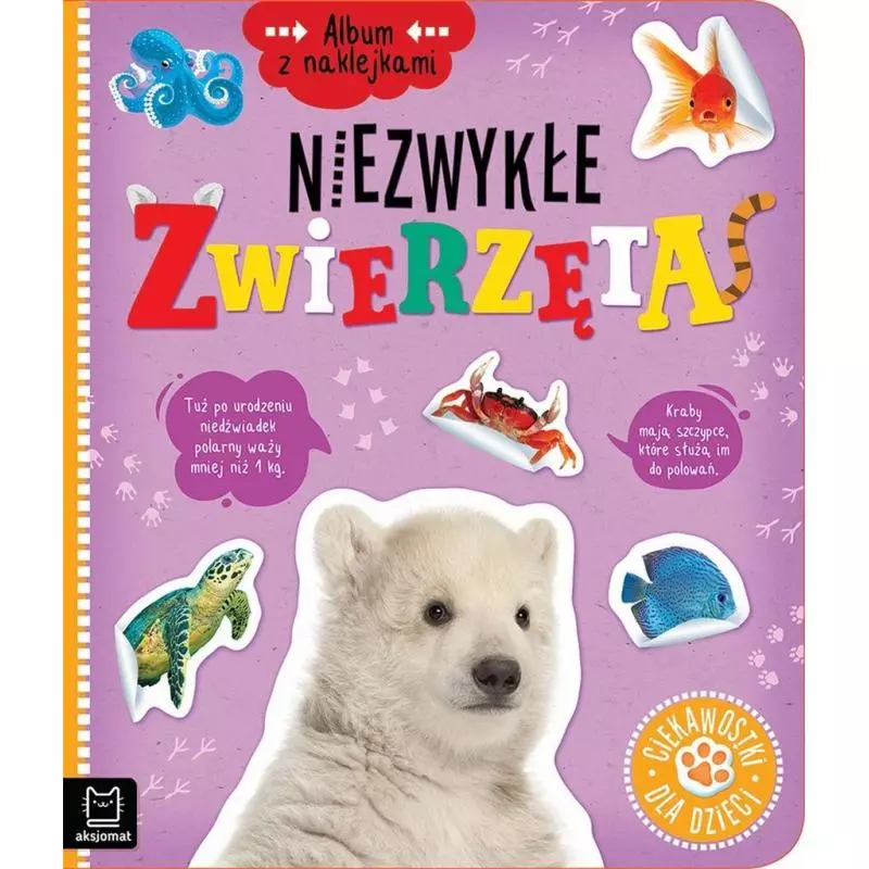 NIEZWYKŁE ZWIERZĘTA ALBUM Z NAKLEJKAMI 5+ - Aksjomat