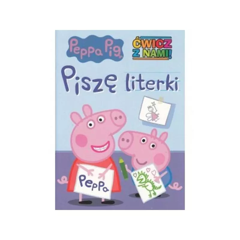 ŚWINKA PEPPA ĆWICZ Z NAMI PISZĘ LITERKI - Media Service Zawada ŚWINKA PEPPA ĆWICZ Z NAMI PISZĘ LITERKI - Media Service Zawada