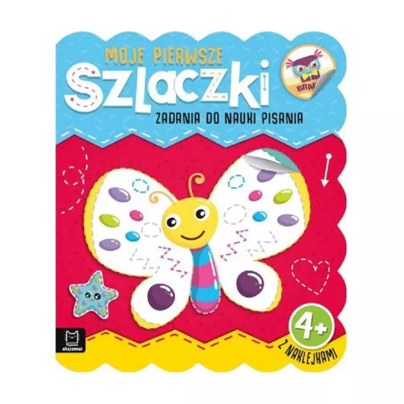 MOJE PIERWSZE SZLACZKI ZADANIA DO NAUKI PISANIA 4+ Agnieszka Bator - Aksjomat