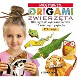 MOJE PIERWSZE ORIGAMI ZWIERZĘTA Marcelina Grabowska-Piątek - Siedmioróg