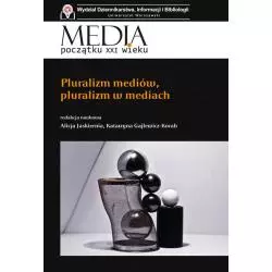 MEDIA POCZĄTKU XXI WIEKU PLURALIZM MEDIÓW, PLURALIZM W MEDIACH - Aspra