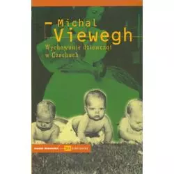 WYCHOWANIE DZIEWCZĄT W CZECHACH Michal Viewegh - Świat Literacki