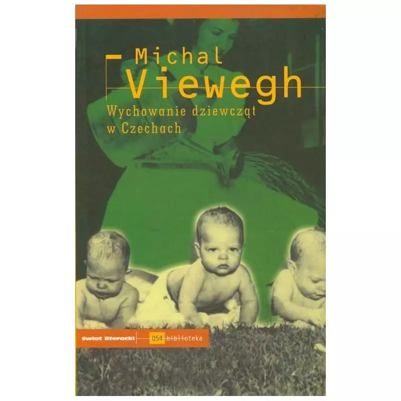 WYCHOWANIE DZIEWCZĄT W CZECHACH Michal Viewegh - Świat Literacki