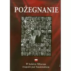 POŻEGNANIE W HOŁDZIE OFIAROM TRAGEDII POD SMOLEŃSKIEM Marian P. Romaniuk - Rafael