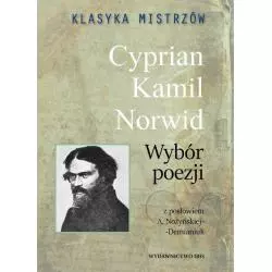 KLASYKA MISTRZÓW CYPRIAN KAMIL NORWID WYBÓR POEZJI - Ibis