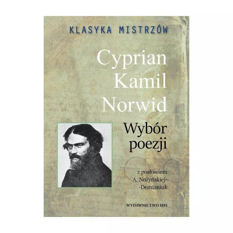 KLASYKA MISTRZÓW CYPRIAN KAMIL NORWID WYBÓR POEZJI - Ibis