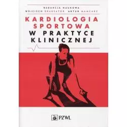 KARDIOLOGIA SPORTOWA W PRAKTYCE KLINICZNEJ - Wydawnictwo Lekarskie PZWL