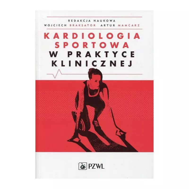 KARDIOLOGIA SPORTOWA W PRAKTYCE KLINICZNEJ - Wydawnictwo Lekarskie PZWL