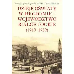 DZIEJE OŚWIATY W REGIONIE - WOJEWÓDZTWO BIAŁOSTOCKIE (1919-1939) - Aspra