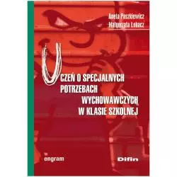 UCZEŃ O SPECJALNYCH POTRZEBACH WYCHOWAWCZYCH W KLASIE SZKOLNEJ Aneta Paszkiewicz - Difin