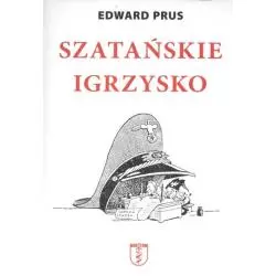 SZATAŃSKIE IGRZYSKO Edward Prus - 
