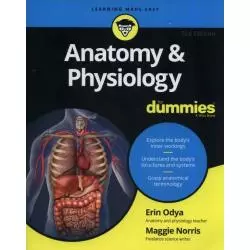 ANATOMY AND PHYSIOLOGY FOR DUMMIES Erin Odya - Wiley