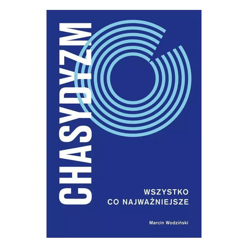 CHASYDYZM WSZYSTKO, CO NAJWAŻNIEJSZE Marcin Wodziński - Austeria