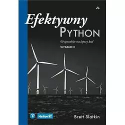 EFEKTYWNY PYTHON 90 SPOSOBÓW NA LEPSZY KOD Brett Slatkin - Helion