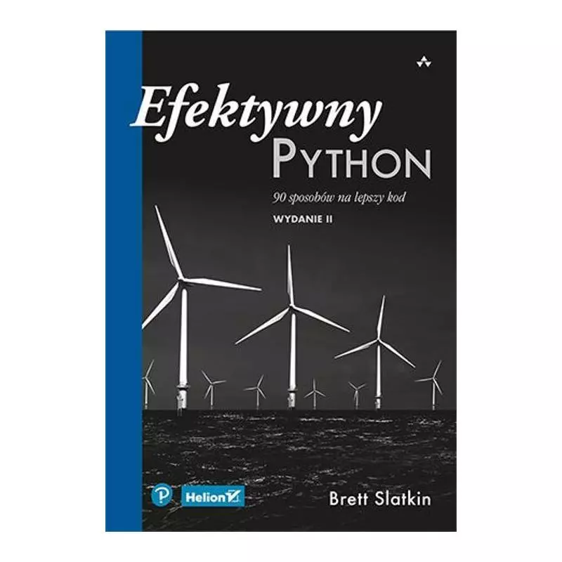 EFEKTYWNY PYTHON 90 SPOSOBÓW NA LEPSZY KOD Brett Slatkin - Helion