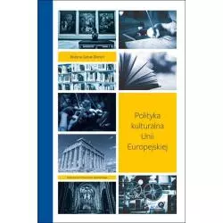 POLITYKA KULTURALNA UNII EUROPEJSKIEJ Bożena Gierat-Bieroń - Wydawnictwo Uniwersytetu Jagiellońskiego