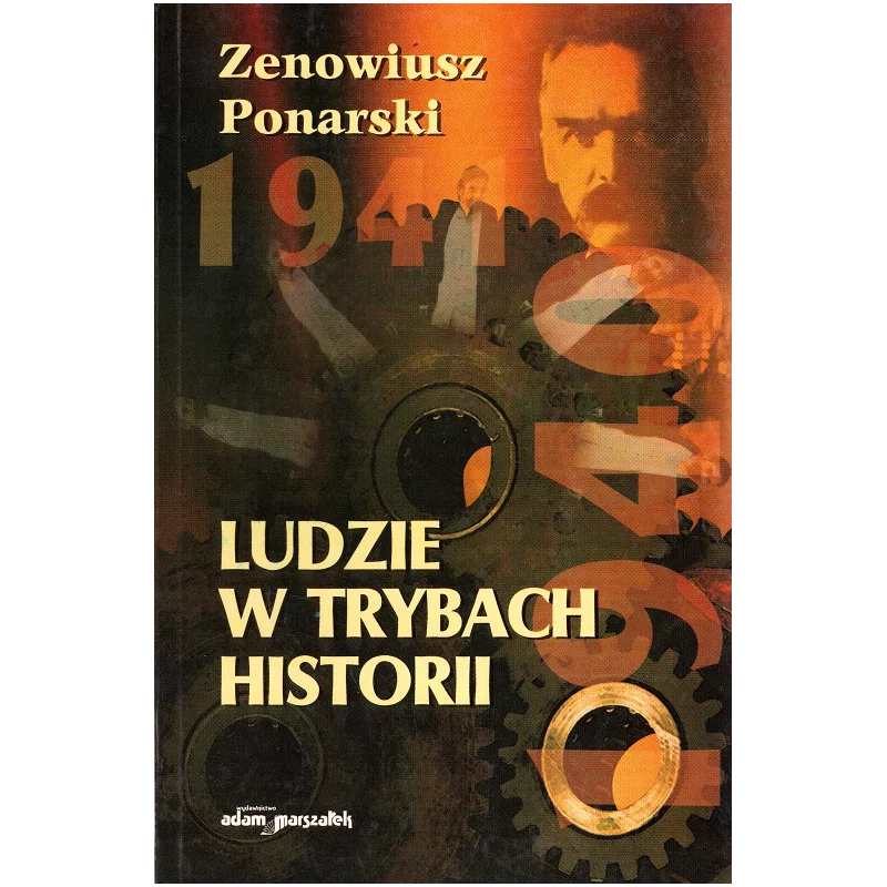 LUDZIE W TRYBACH HISTORII Zenowiusz Ponarski - Adam Marszałek